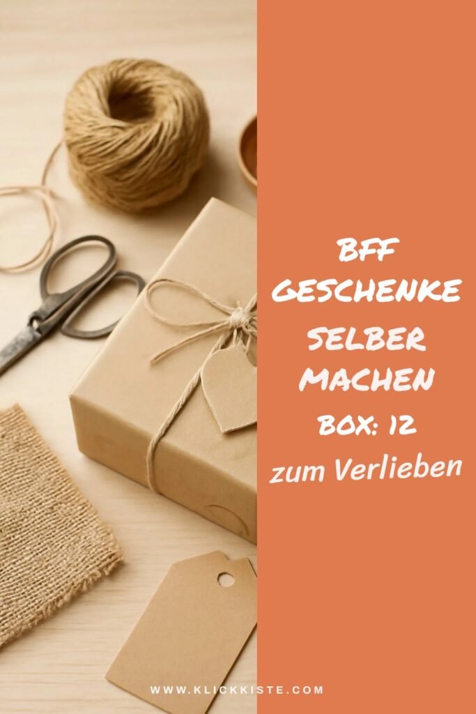 Bff Geschenke Selber Machen Box: 12 kreative Ideen zum Selbermachen