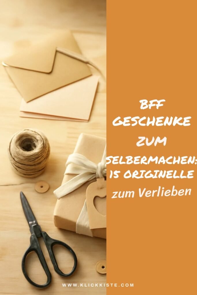Bff Geschenke zum Selbermachen: 15 originelle Ideen für 2026