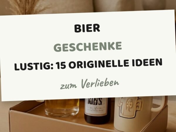 Bier Geschenke Lustig: 15 originelle Ideen für 2026
