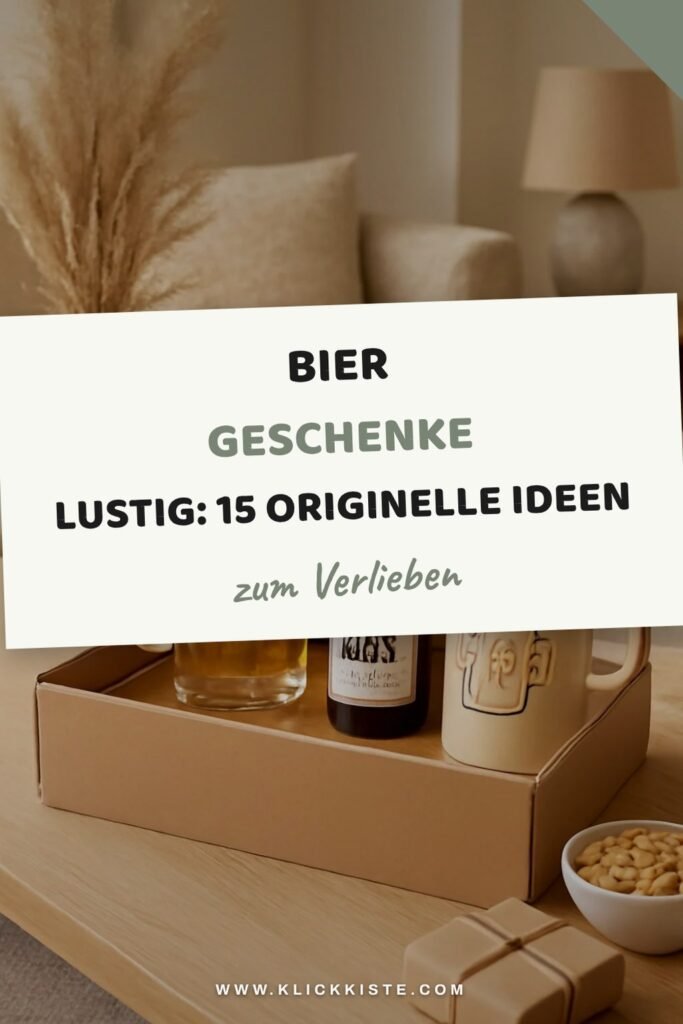 Bier Geschenke Lustig: 15 originelle Ideen für 2026