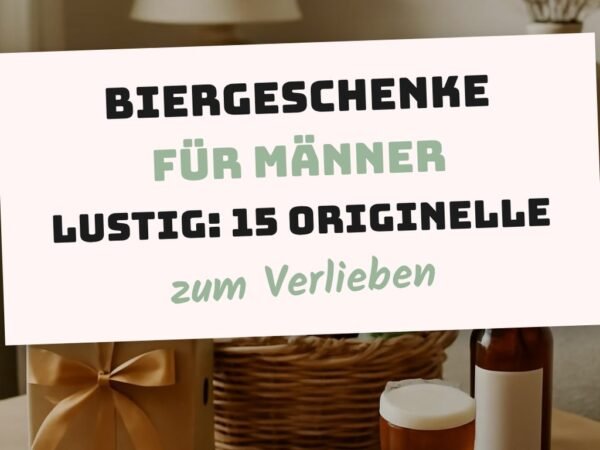 Biergeschenke für Männer Lustig: 15 originelle Ideen für 2026