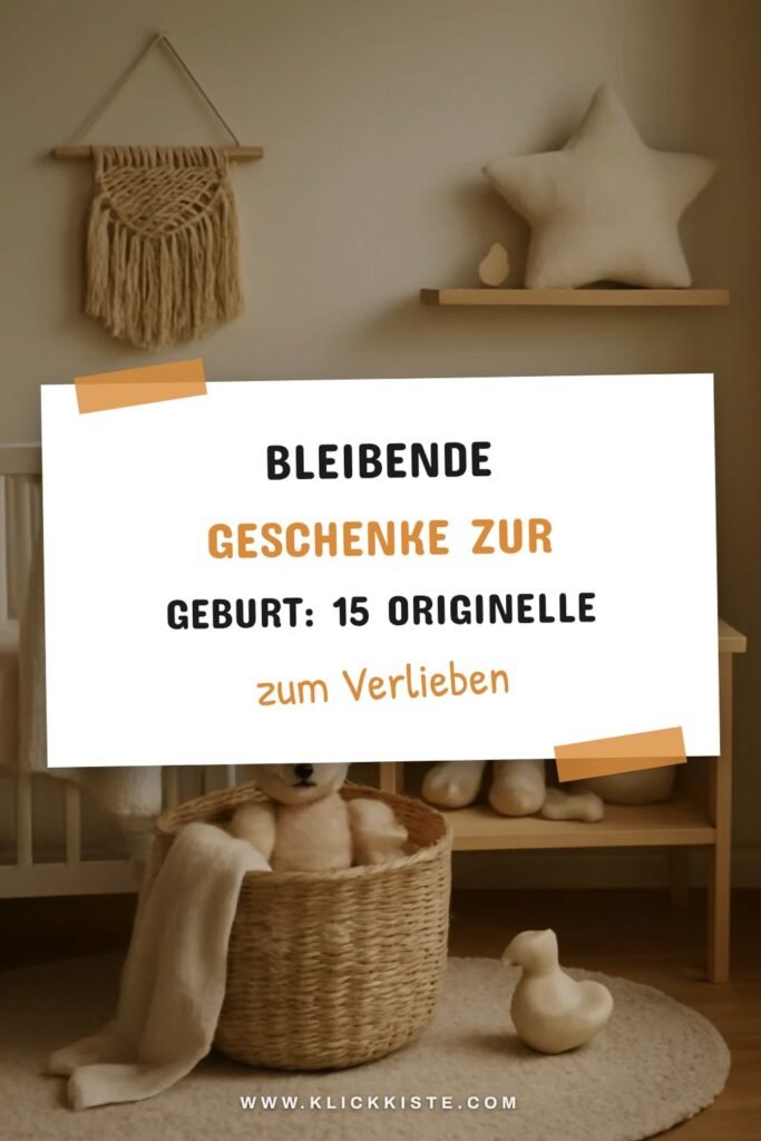 Bleibende Geschenke zur Geburt: 15 originelle Ideen für 2026
