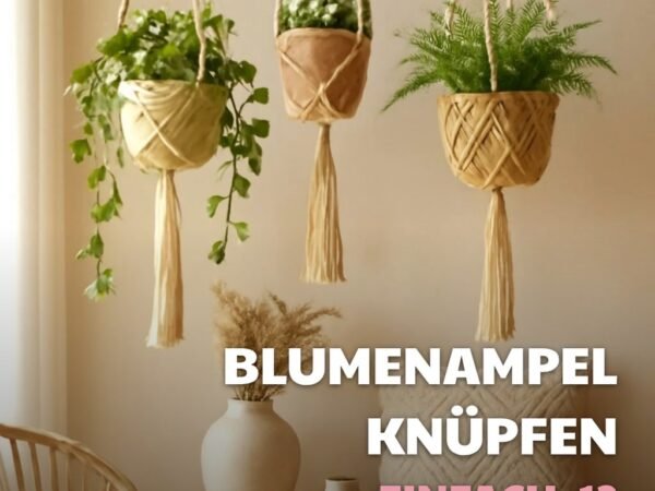 Blumenampel Knüpfen Einfach: 12 kreative Ideen zum Selbermachen