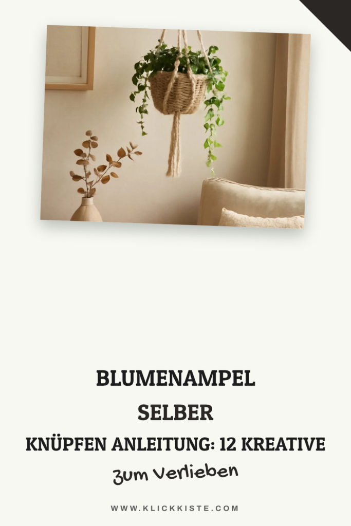 Blumenampel Selber Knüpfen Anleitung: 12 kreative Ideen zum Selbermachen