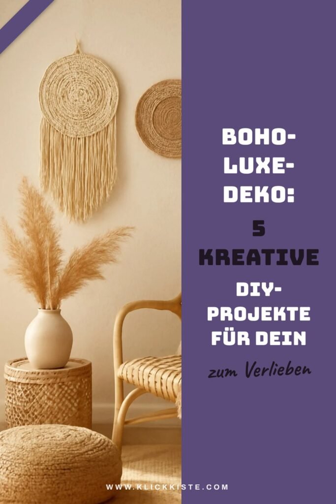 Boho-Luxe-Deko: 5 kreative DIY-Projekte für dein Zuhause