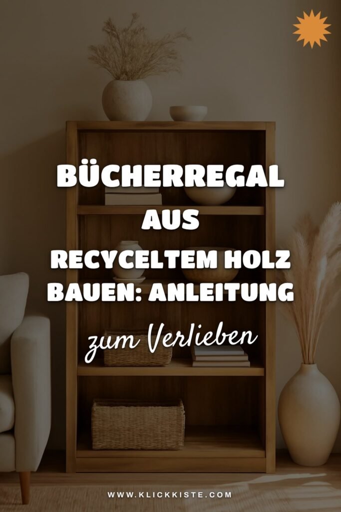 Bücherregal aus recyceltem Holz bauen: Anleitung + Material-Tipps