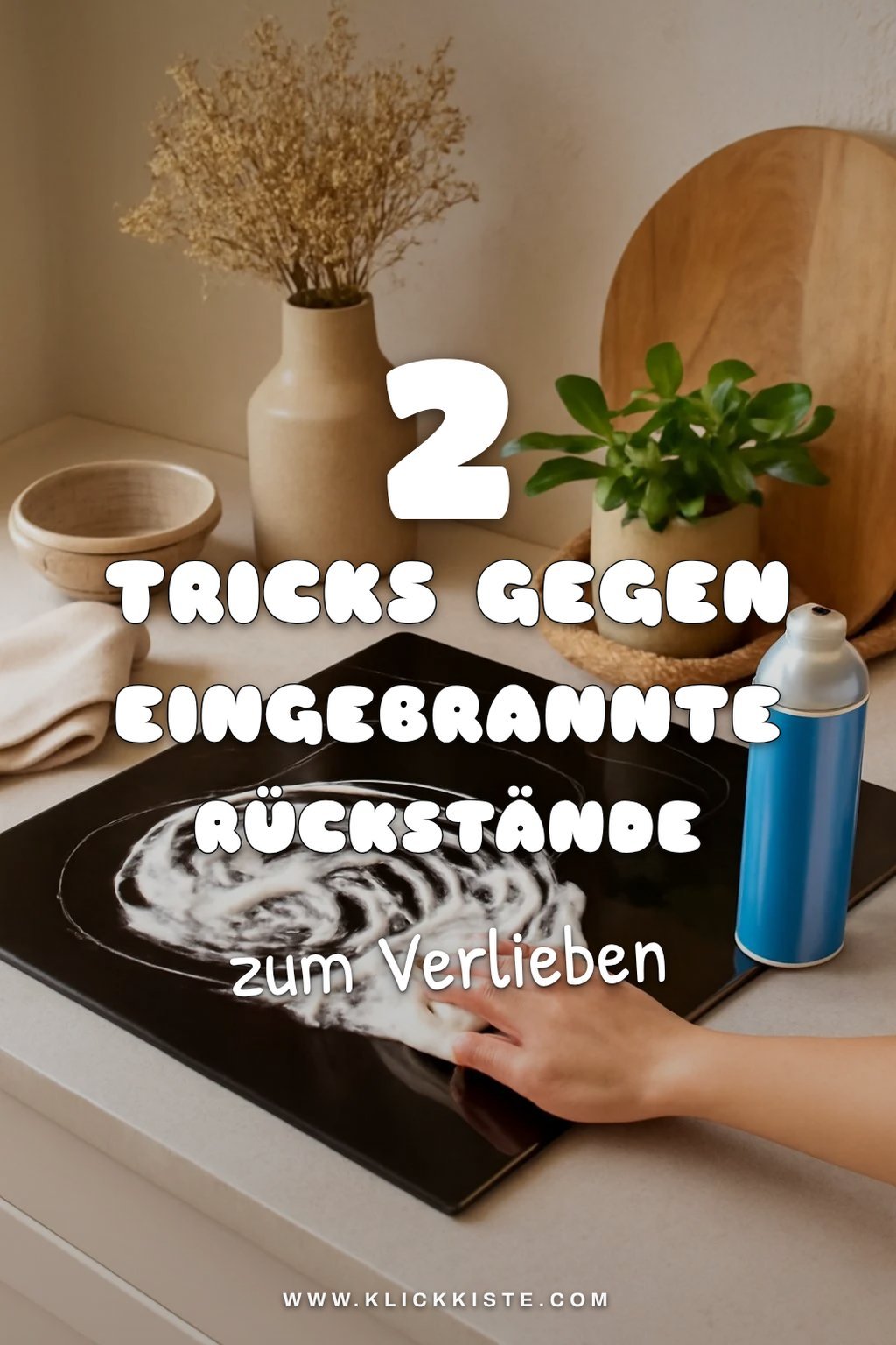 Tipps zur Entfernung von eingebrannten Rückständen