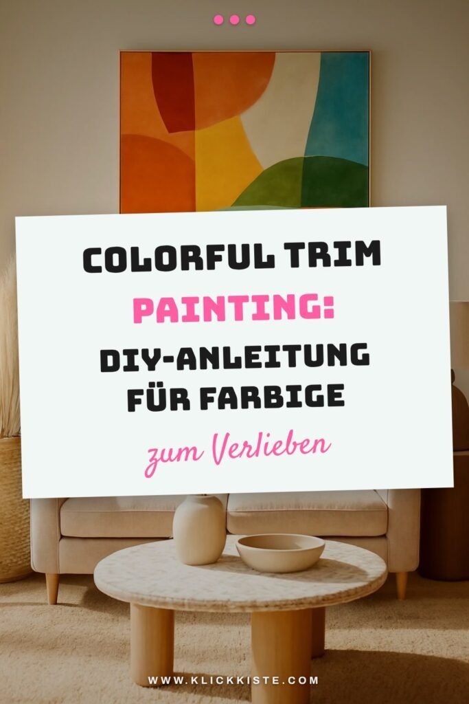Colorful Trim Painting: DIY-Anleitung für farbige Wand-Akzente