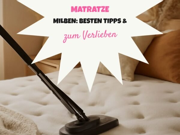 Dampfreiniger Matratze Milben: Die besten Tipps & Hausmittel