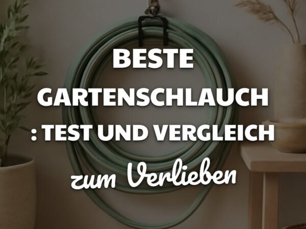 Der beste Gartenschlauch : Test und Vergleich 2026