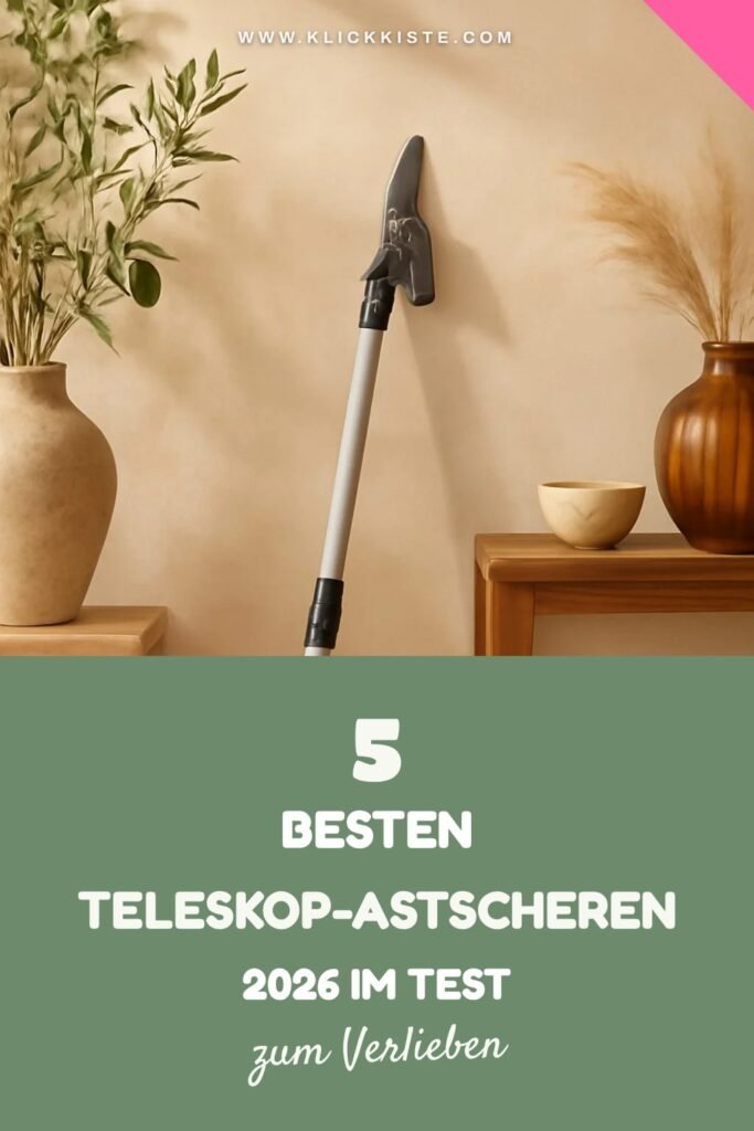 Die 5 besten Teleskop-Astscheren 2026 im Test