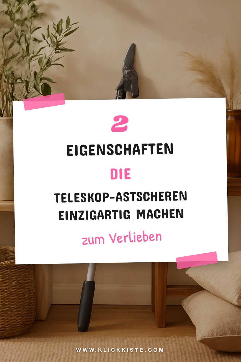 Diese Eigenschaften machen eine Teleskop-Astschere aus