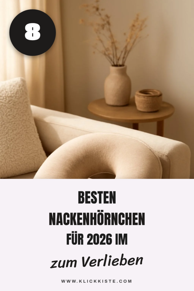 Die 8 besten Nackenhörnchen für 2026 im Test: Top Empfehlungen