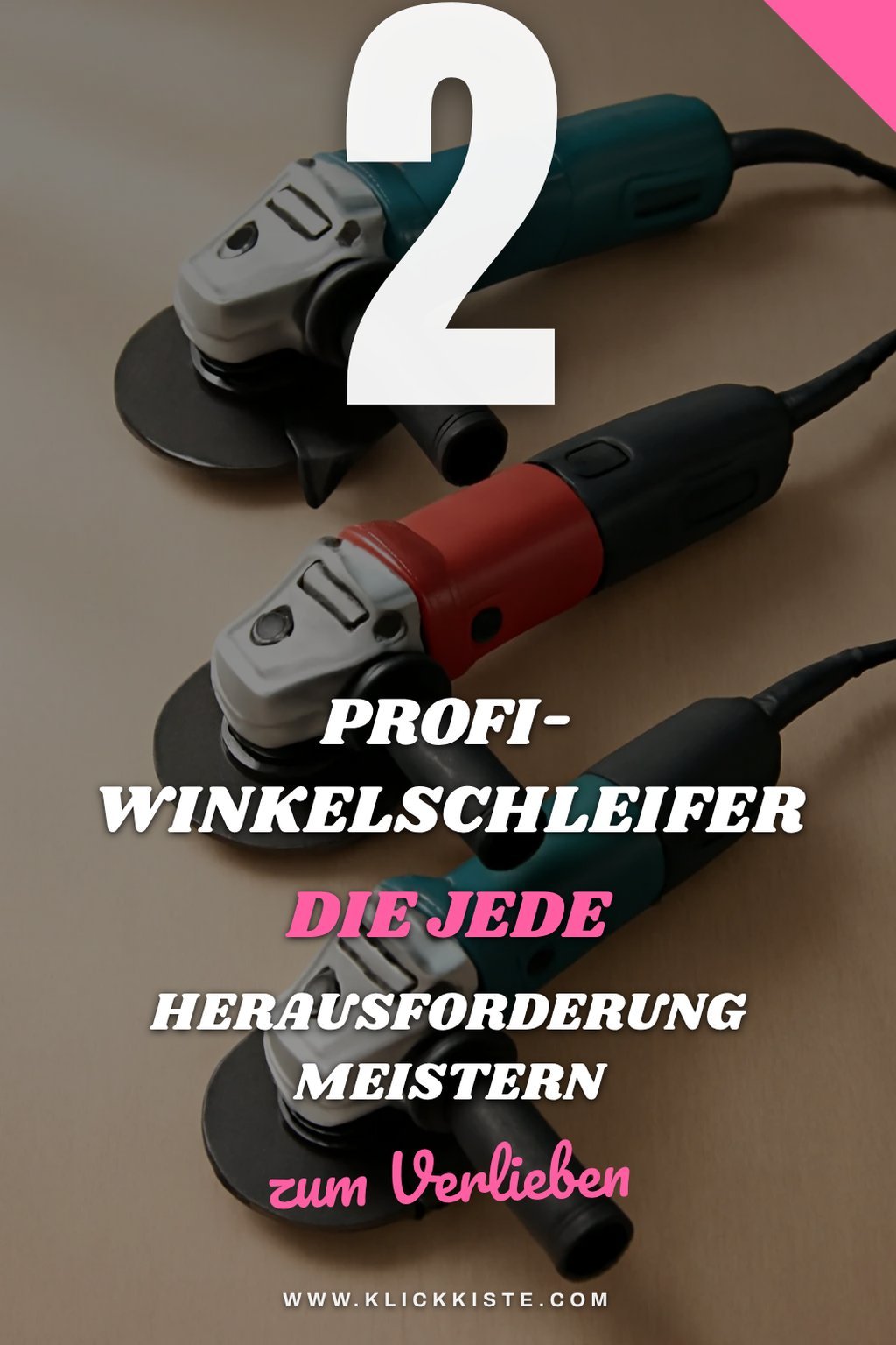 Diese 2 Winkelschleifer sind ideal für Profis