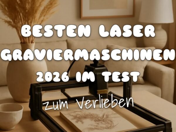 Die besten Laser Graviermaschinen 2026 im Test