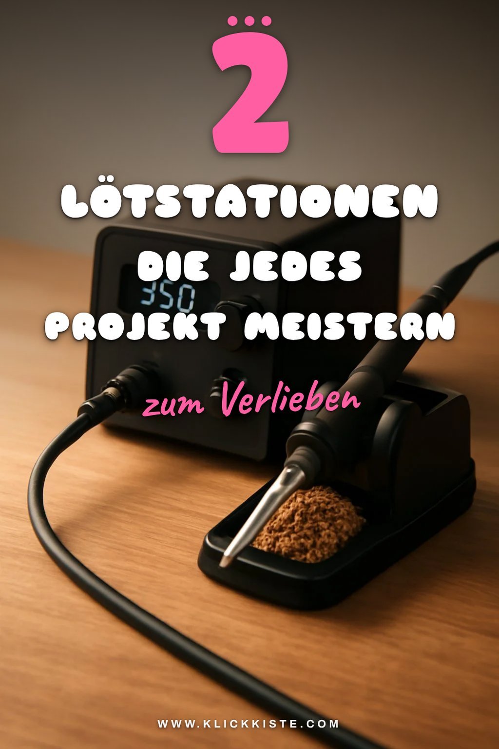 Die besten Lötstationen für Fortgeschrittene und Profis
