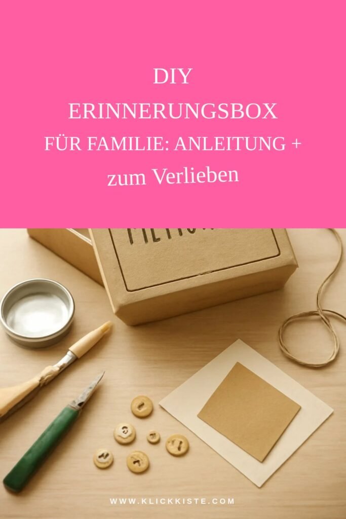 DIY Erinnerungsbox für die Familie: Anleitung + Bastel-Tipps
