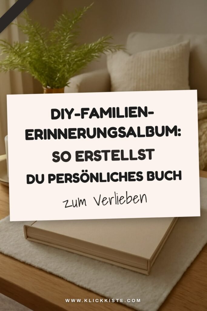 DIY-Familien-Erinnerungsalbum: So erstellst du ein persönliches Buch