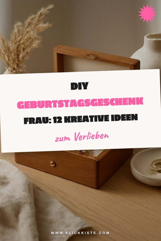 Diy Geburtstagsgeschenk Frau: 12 kreative Ideen zum Selbermachen
