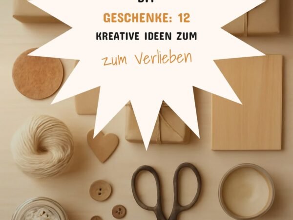 Diy Geschenke: 12 kreative Ideen zum Selbermachen
