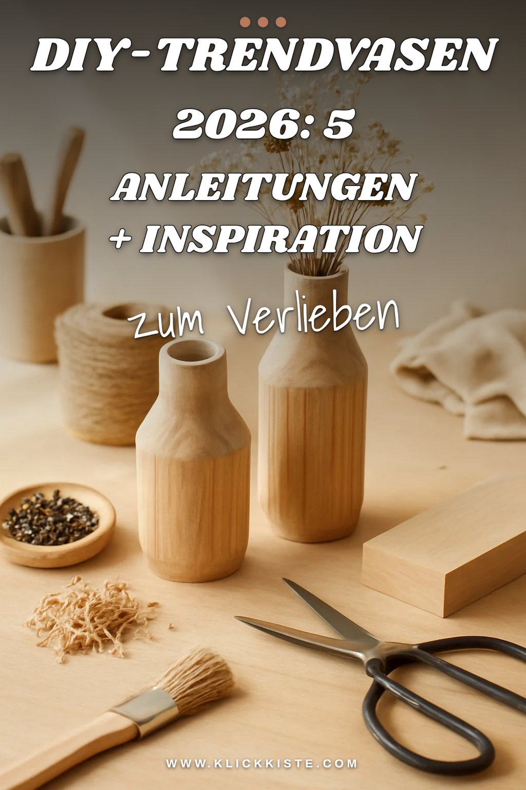 DIY-Trendvasen 2026: 5 Anleitungen + Inspiration — DIY-Trendvasen Anleitungen