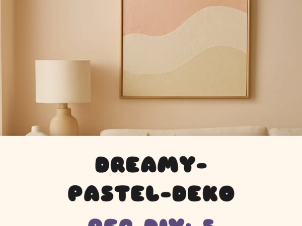 Dreamy-Pastel-Deko per DIY: 5 kreative Ideen für sanfte Räume