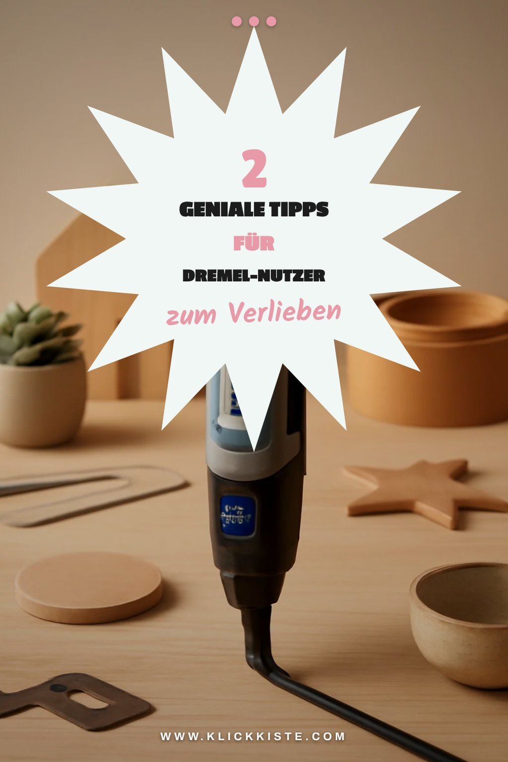 5 Tipps zur effektiven Nutzung von Dremel Werkzeugen