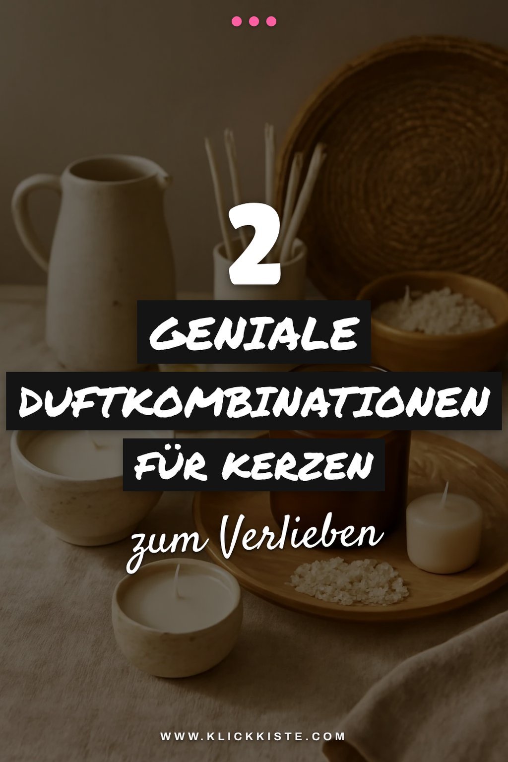Die besten Kombinationen für Duftkerzen