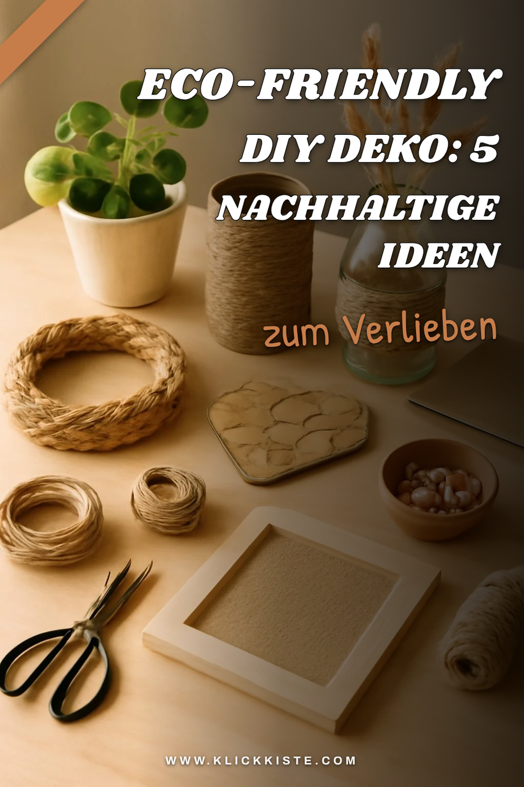 Eco-Friendly DIY Deko: 5 nachhaltige Ideen für dein Zuhause