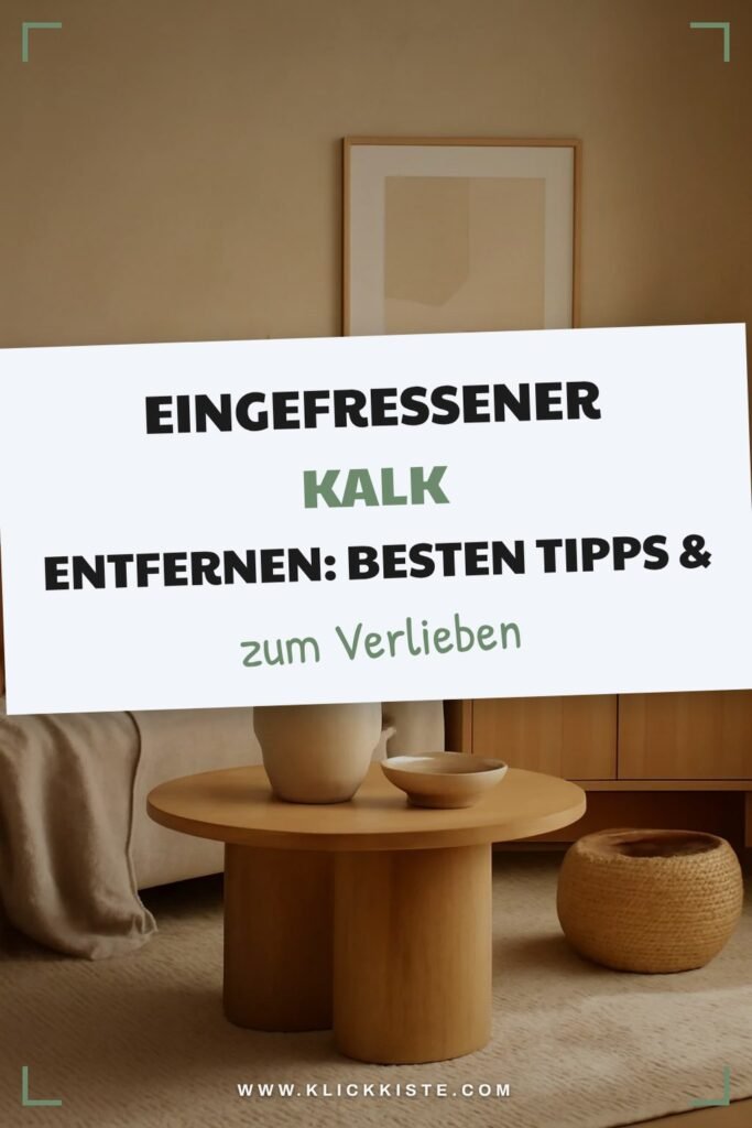 Eingefressener Kalk Entfernen: Die besten Tipps & Hausmittel
