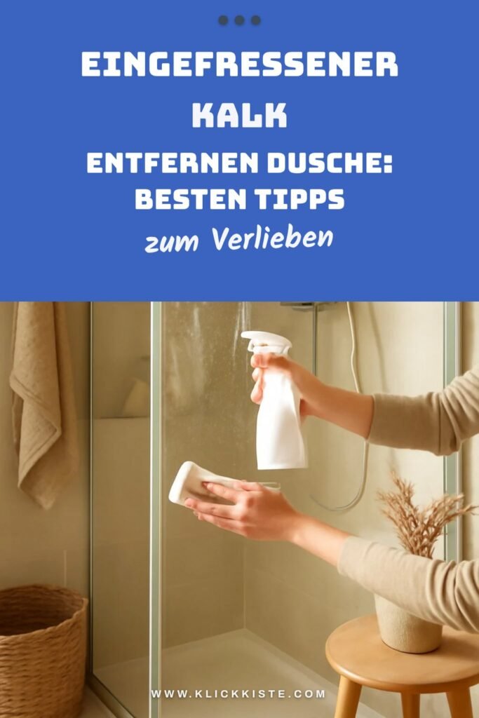 Eingefressener Kalk Entfernen Dusche: Die besten Tipps & Hausmittel