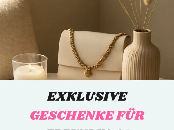 Exklusive Geschenke für Freundin: 15 originelle Ideen für 2026