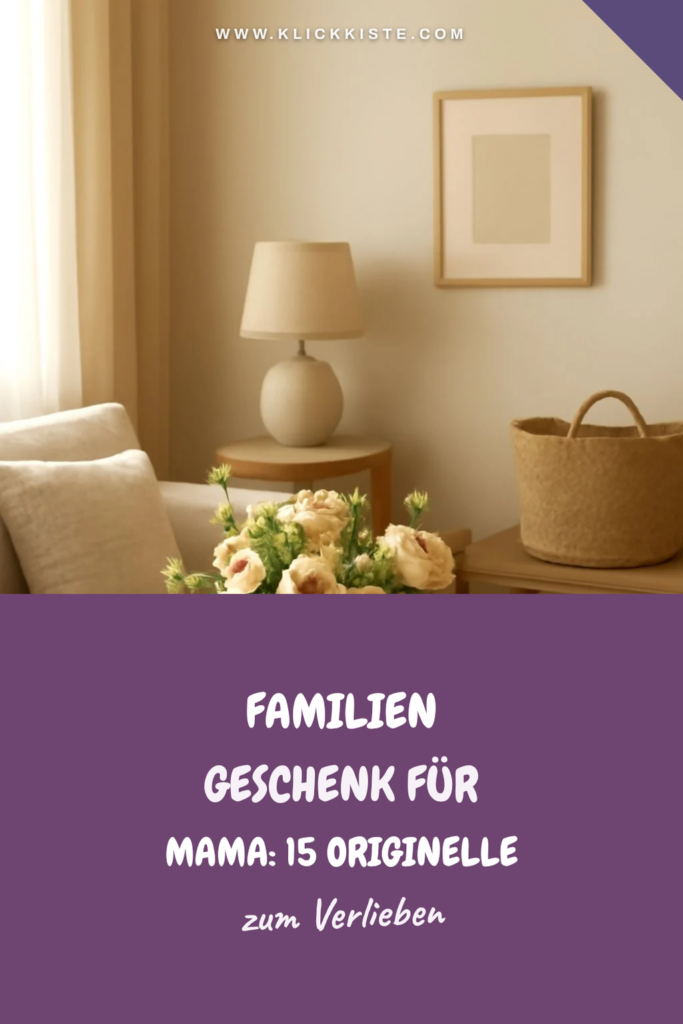 Familien Geschenk für Mama: 15 originelle Ideen für 2026