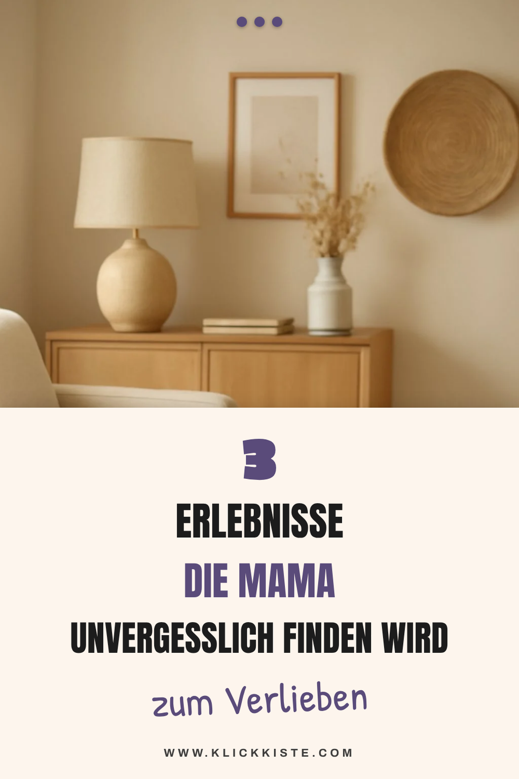 Finde diese 3 einzigartigen Erlebnisse für Mama!