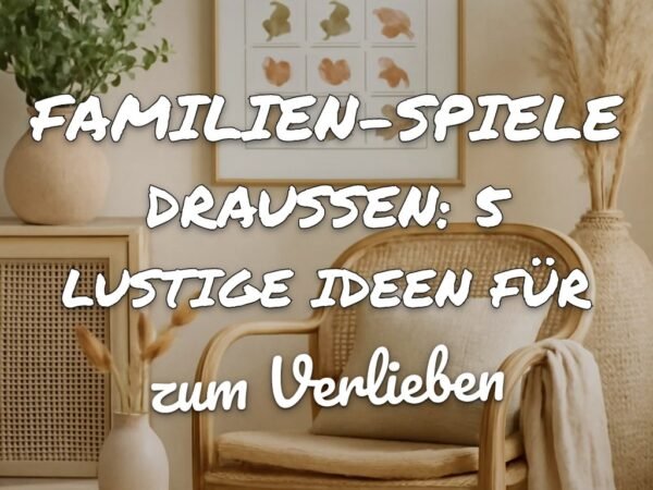 Familien-Spiele draußen: 5 lustige Ideen für Kinder im Freien