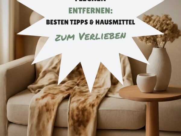 Flecken Entfernen: Die besten Tipps & Hausmittel