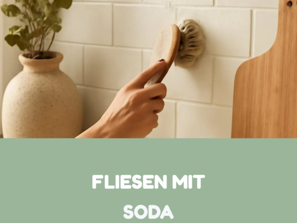 Fliesen mit Soda Reinigen: Die besten Tipps & Hausmittel