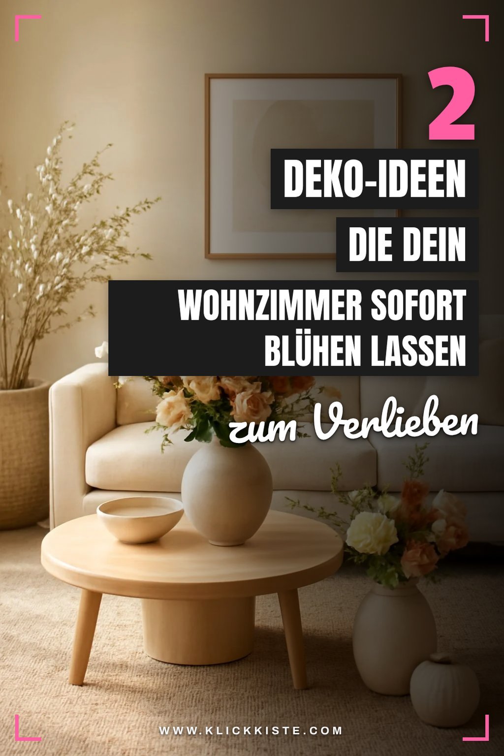 So verleihst du deinem Wohnzimmer mit Blumen einen neuen Look