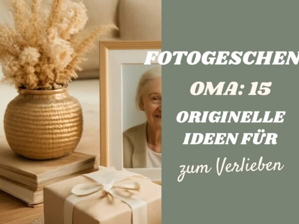 Fotogeschenk Oma: 15 originelle Ideen für 2026