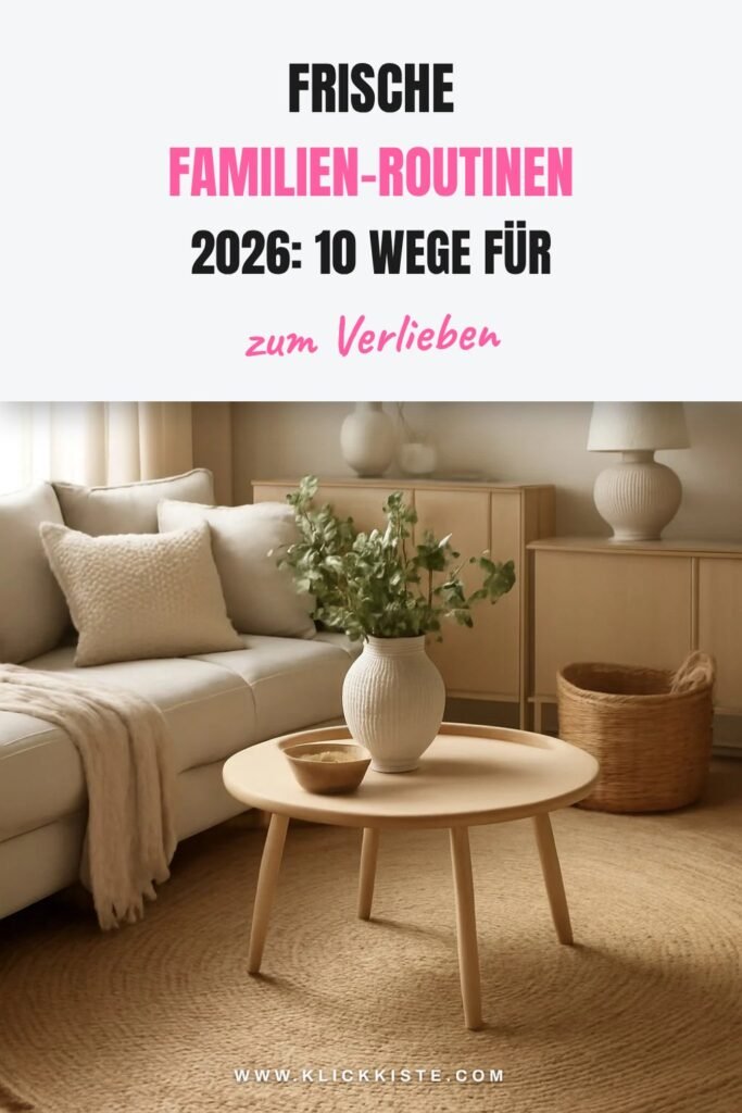 Frische Familien-Routinen 2026: 10 Wege für Struktur mit Kindern