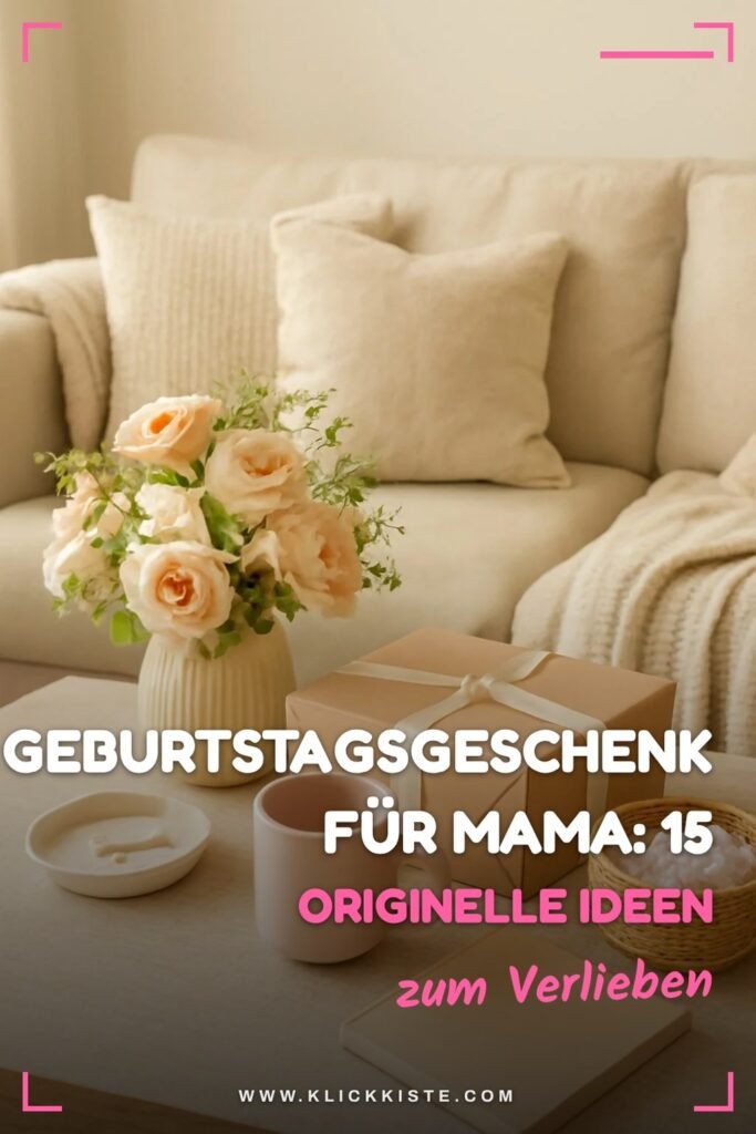 Geburtstagsgeschenk für Mama: 15 originelle Ideen für 2026