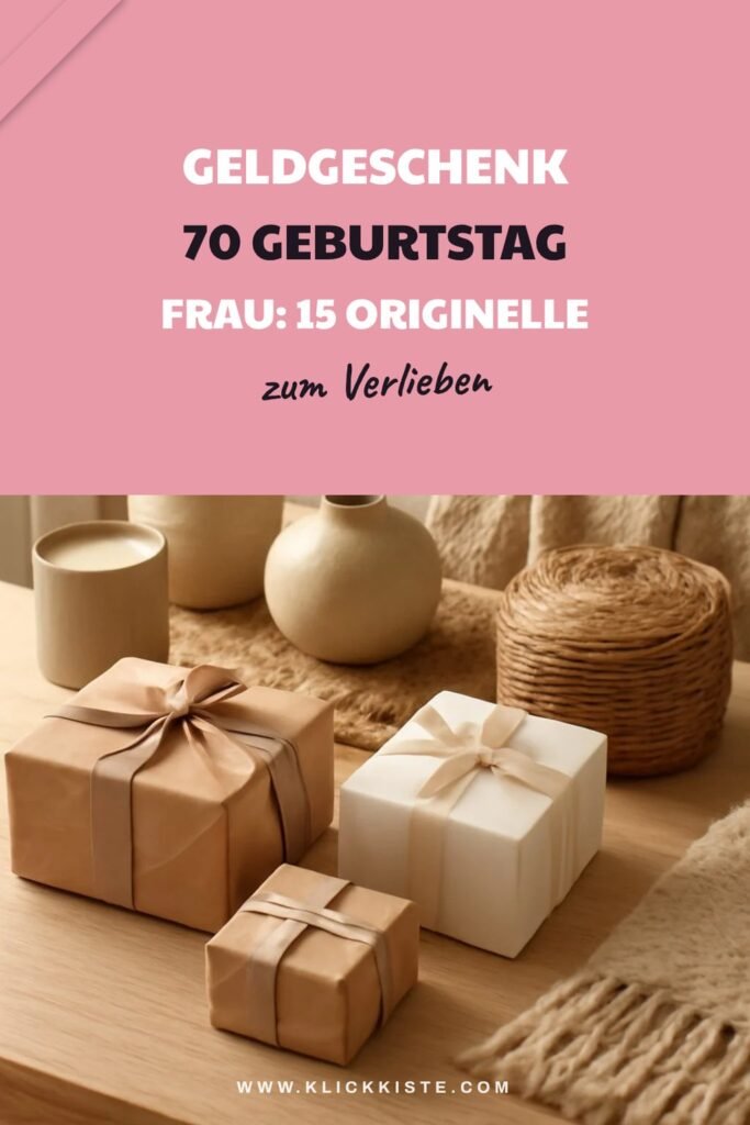 Geldgeschenk 70 Geburtstag Frau: 15 originelle Ideen für 2026