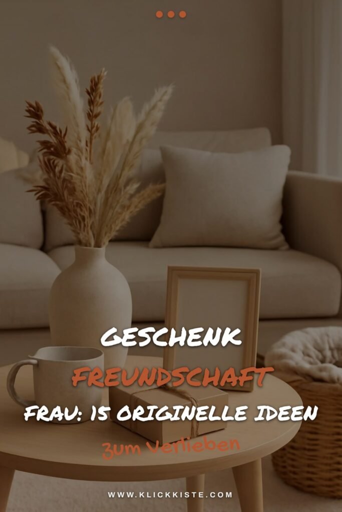Geschenk Freundschaft Frau: 15 originelle Ideen für 2026