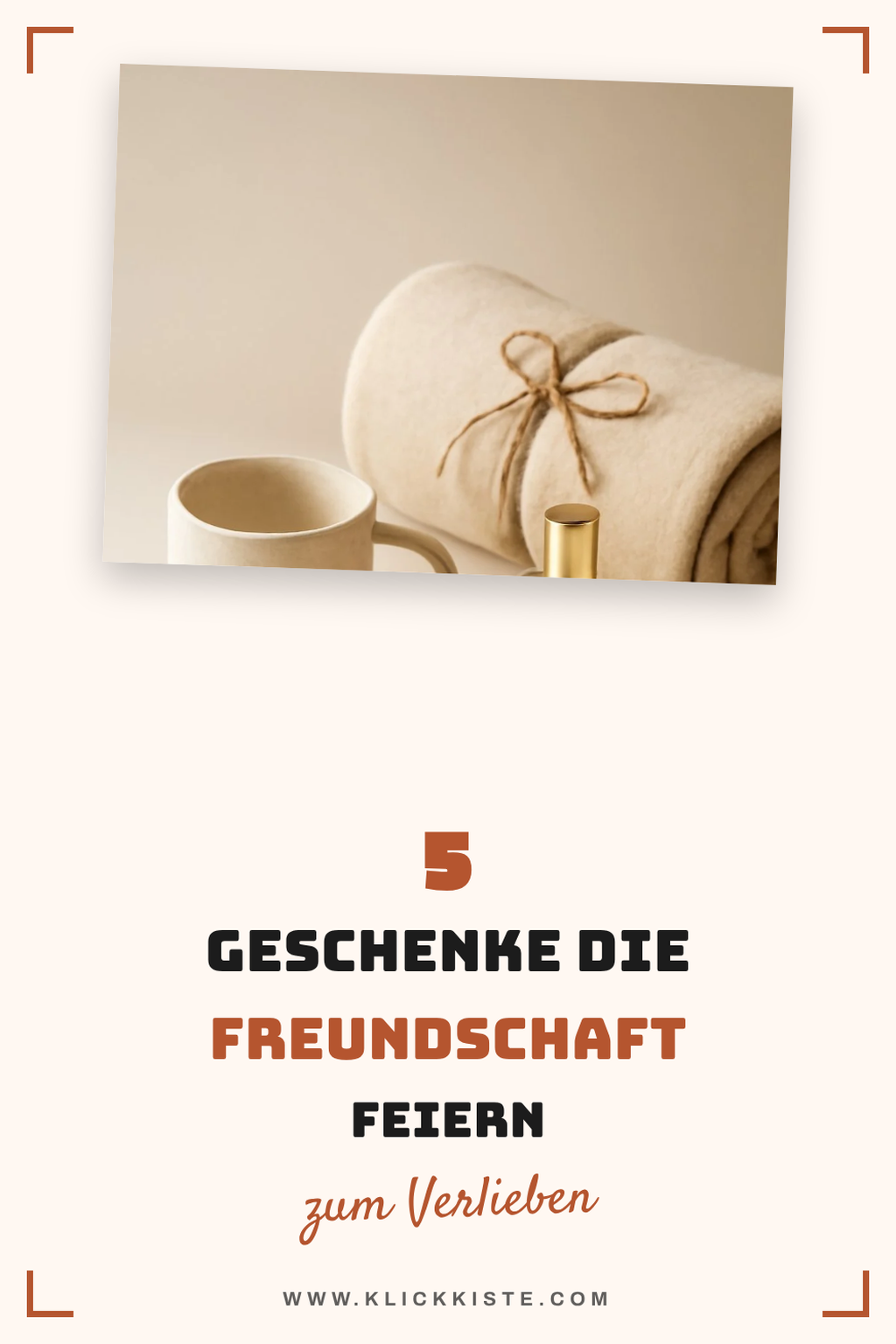 Entdecke diese 5 einzigartigen Geschenke für deine beste Freundin