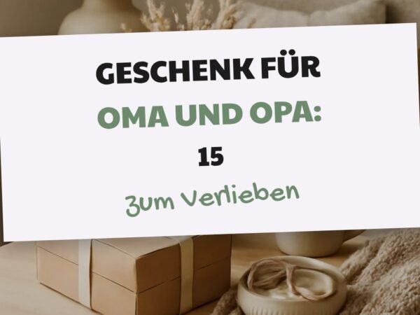 Geschenk für Oma und Opa: 15 originelle Ideen für 2026