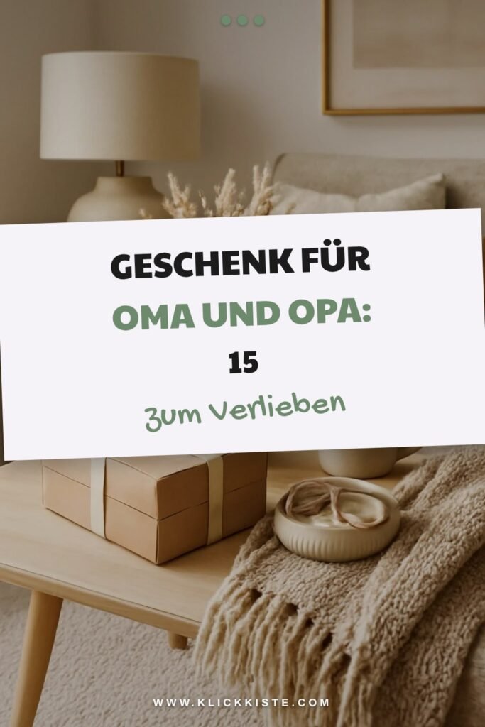 Geschenk für Oma und Opa: 15 originelle Ideen für 2026