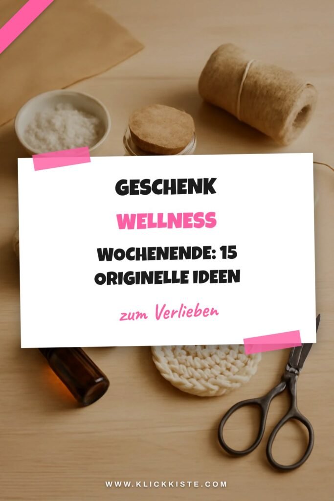 Geschenk Wellness Wochenende: 15 originelle Ideen für 2026