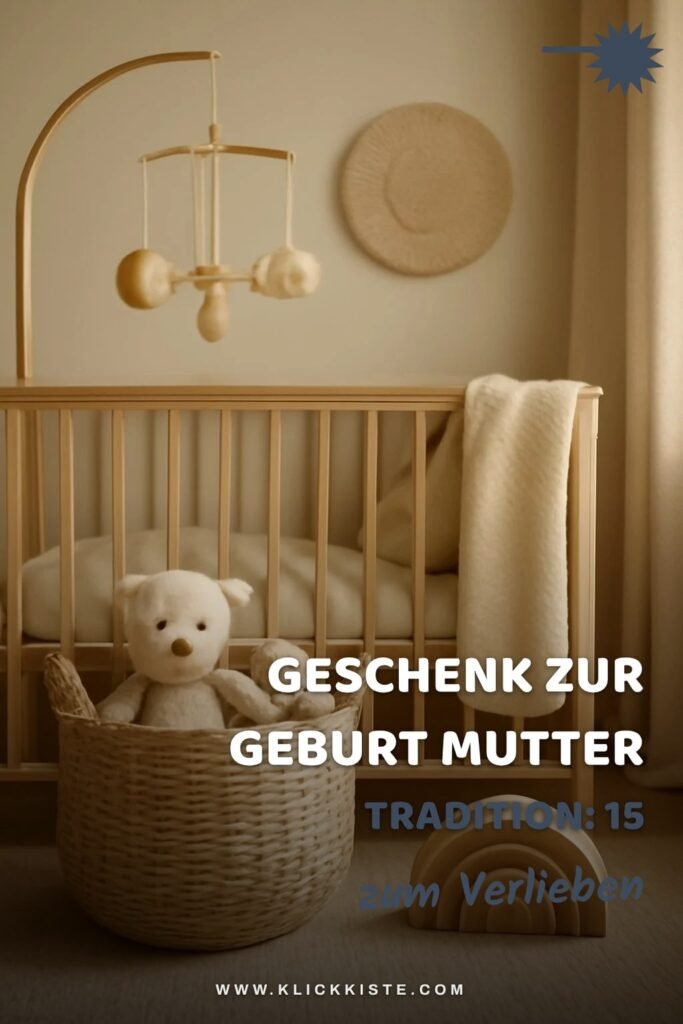 Geschenk zur Geburt Mutter Tradition: 15 originelle Ideen für 2026