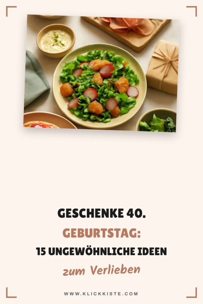 Geschenke 40. Geburtstag: 15 ungewöhnliche Ideen für 2026