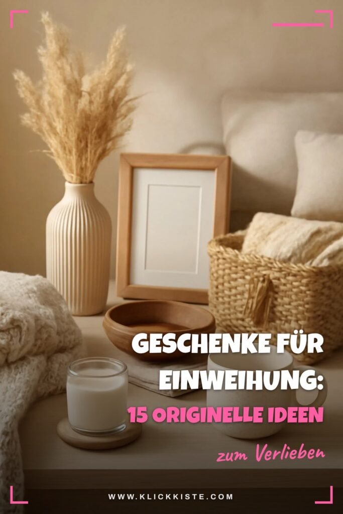 Geschenke für Einweihung: 15 originelle Ideen für 2026